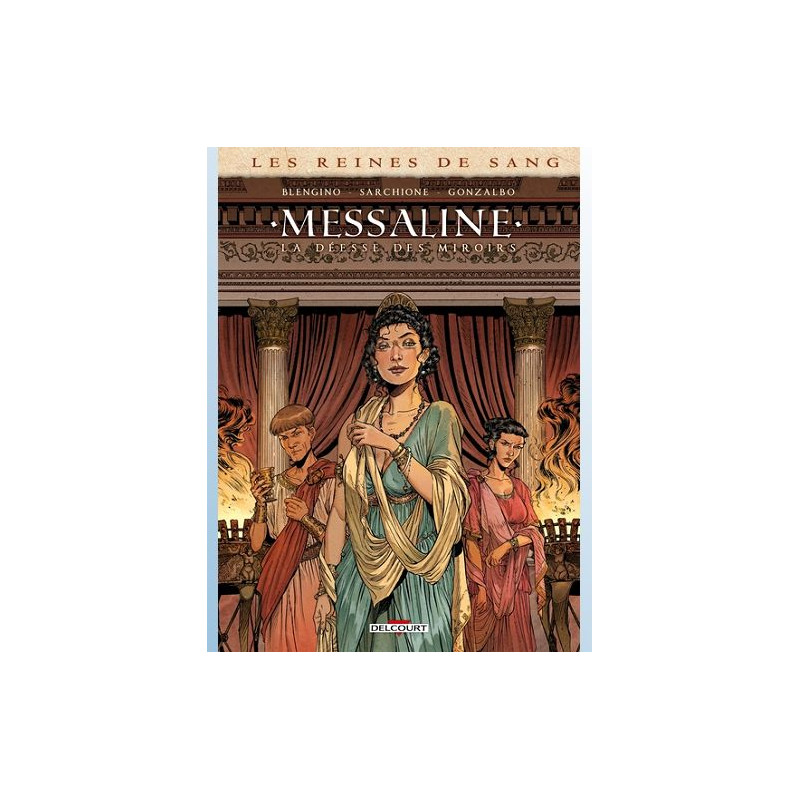 LES REINES DE SANG MESSALINE ONESHOT LES REINES DE SANG MESSALINE LA DEESSE DES MIROIRS