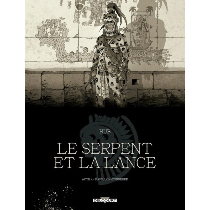 LE SERPENT ET LA LANCE T04 EDITION NB PAPILLON TONNERRE