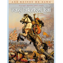 LES REINES DE SANG RANI LAKSHMI BAI, LA SEDITIEUSE T03