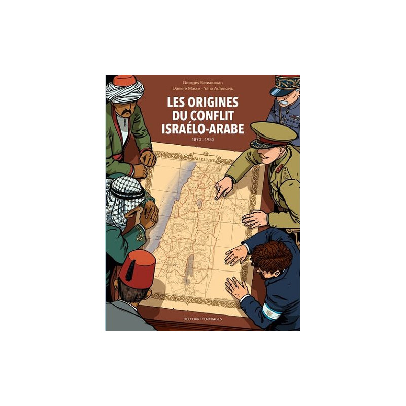 LES ORIGINES DU CONFLIT ISRAELO ARABE ONE SHOT LES ORIGINES DU CONFLIT ISRAELO ARABE 1870 1950