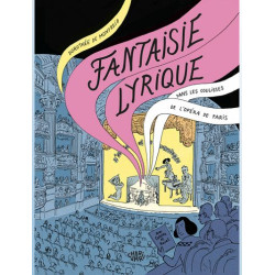 EMBARQUE FANTAISIE LYRIQUE DANS LES COULISSES DE LOPERA DE PARIS