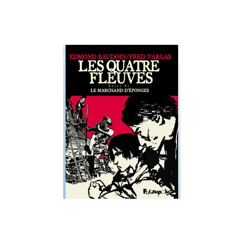 LES QUATRE FLEUVES - SUIVI DE LE MARCHAND D'EPONGES