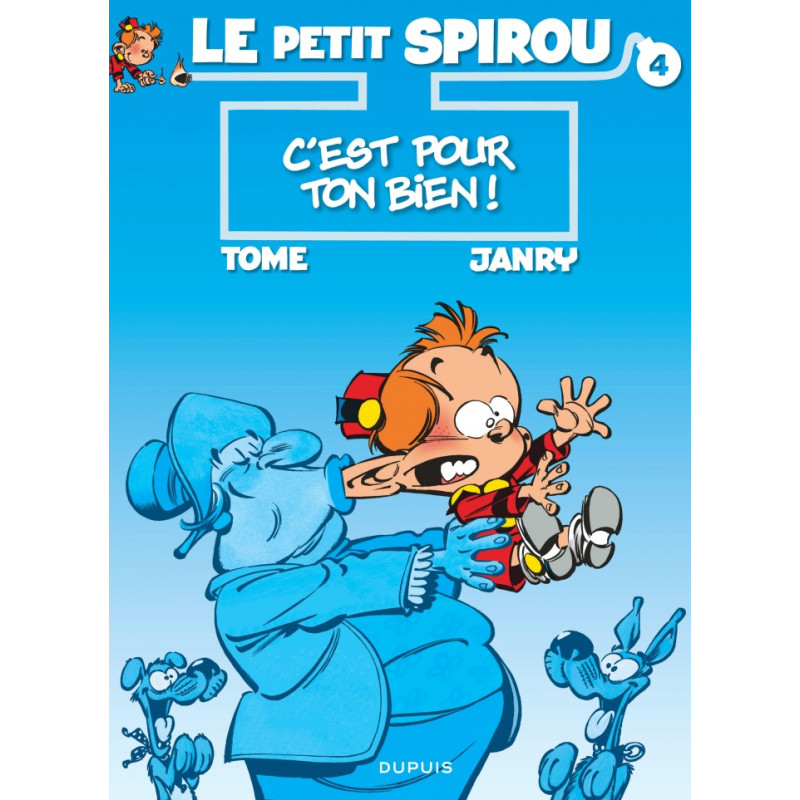 LE PETIT SPIROU TOME 4 C EST POUR TON BIEN