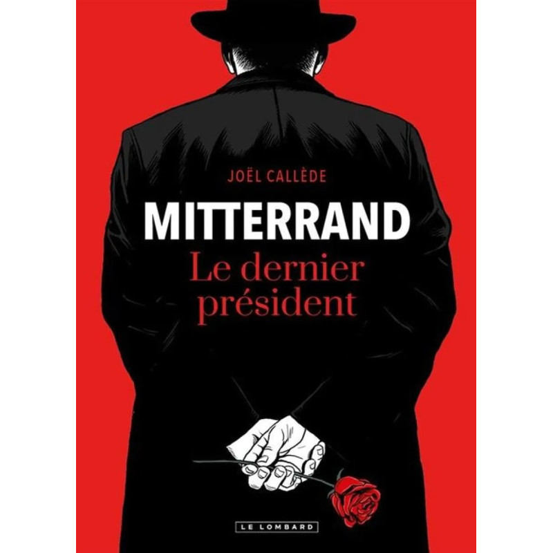 MITTERRAND LE DERNIER PRESIDENT