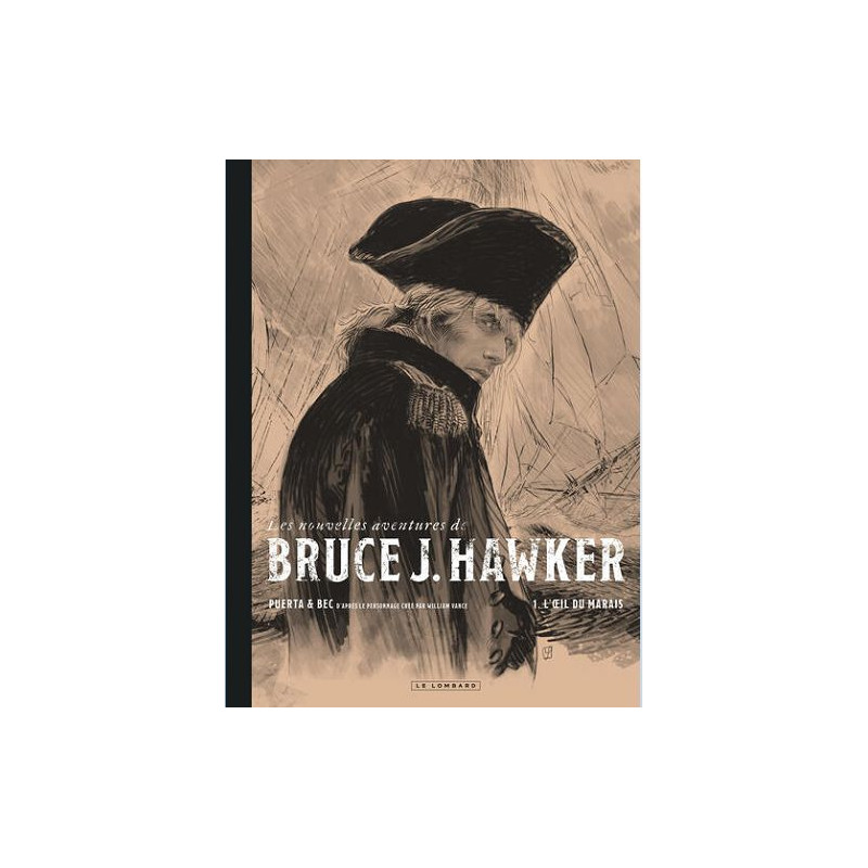 LES NOUVELLES AVENTURES DE BRUCE J. HAWKER TOME 1 L OEIL DU MARAIS EDITION SPECIALE N ET B