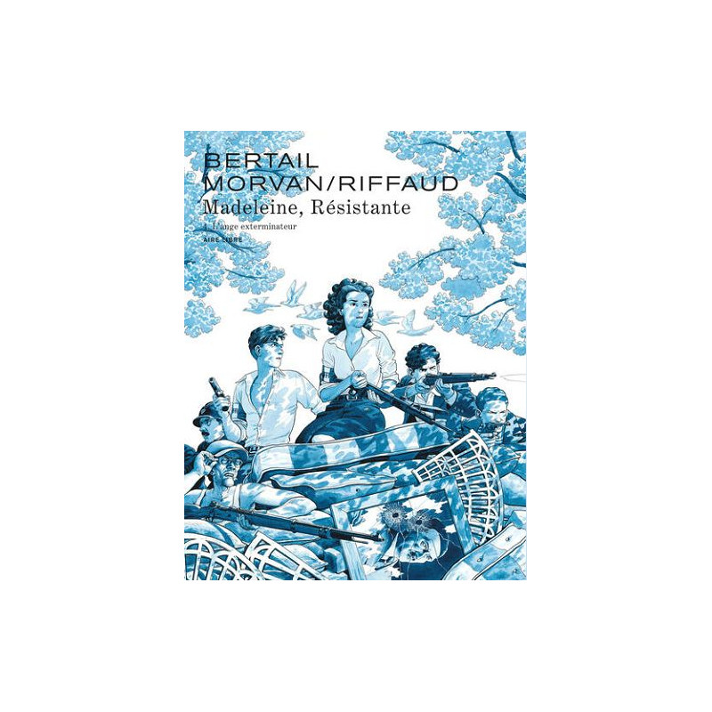 MADELEINE, RESISTANTE TOME 4 L ANGE EXTERMINATEUR