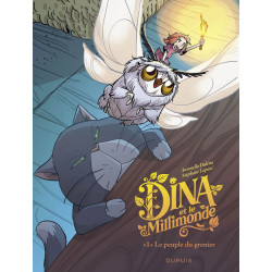 DINA ET LE MILLIMONDE TOME 1 LE PEUPLE DU GRENIER