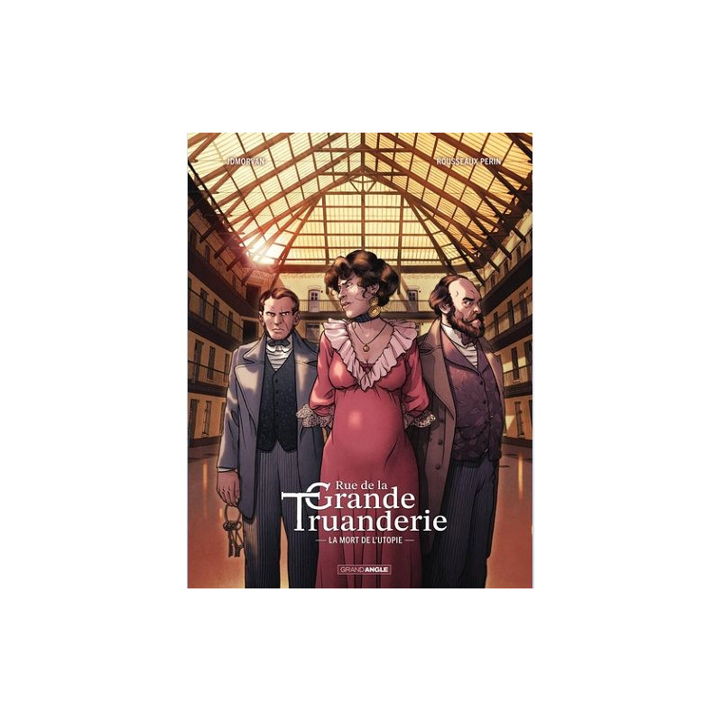 RUE DE LA GRANDE TRUANDERIE T02 RUE DE LA GRANDE TRUANDERIE VOL 02 2 LA MORT DE L UTOPIE