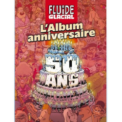 COLLEC 50 ANS T01 FLUIDE GLACIAL L ALBUM ANNIVERSAIRE DES 50 ANS