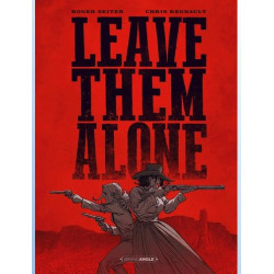 LEAVE THEM ALONE T01 LEAVE THEM ALONE HISTOIRE COMPLETE