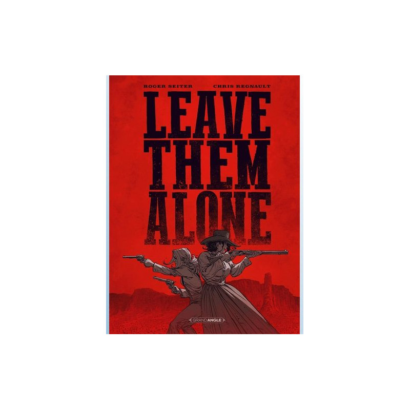 LEAVE THEM ALONE T01 LEAVE THEM ALONE HISTOIRE COMPLETE