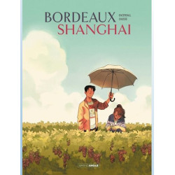 BORDEAUX SHANGHAI T01 BORDEAUXSHANGHAI HISTOIRE COMPLETE