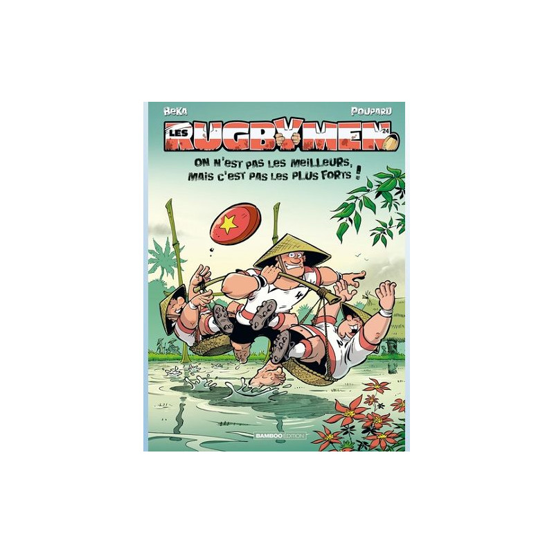 LES RUGBYMEN TOME 24 ON N EST PAS LES MEILLEURS MAIS C EST PAS LES PLUS FORTS