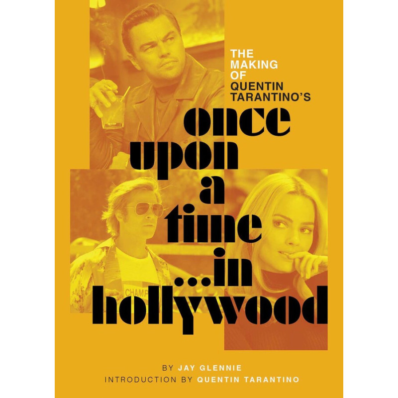 THE MAKING OF QUENTIN TARANTINOS ONCE UPON A TIME IN HOLLYWOOD