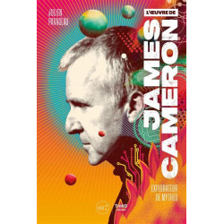L'OEUVRE DE JAMES CAMERON EXPLORATEUR DE MYTHES