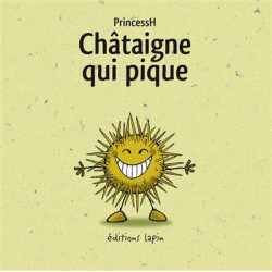 LA CHATAIGNE QUI PIQUE