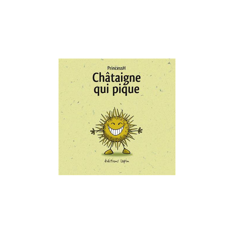 LA CHATAIGNE QUI PIQUE