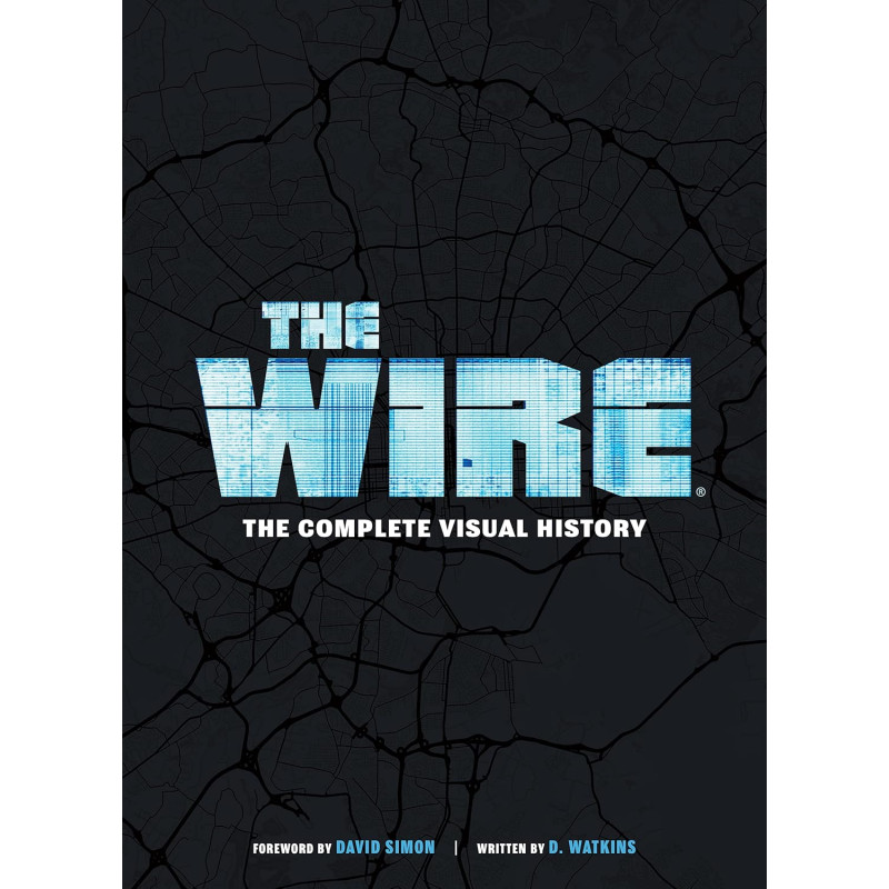THE WIRE COMPLETE VISUAL HISTORY