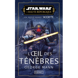 STAR WARS LA HAUTE REPUBLIQUE L'OEIL DES TENEBRES