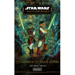 STAR WARS LA HAUTE REPUBLIQUE LES LARMES DES SANS-NOMS