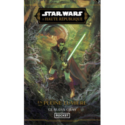 STAR WARS LA HAUTE REPUBLIQUE YA PHASE III TOME 3 EN PLEINE LUMIERE