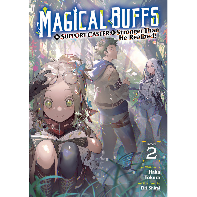 MAGICAL BUFFS: THE SUPPORT CASTER IS STRONGER THAN HE REALIZED! (LIGHT NOVEL) VOL. 2