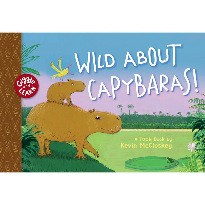 WILD ABOUT CAPYBARAS