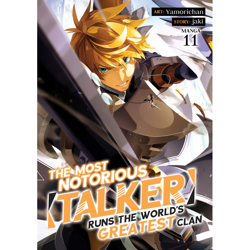 THE MOST NOTORIOUS "TALKER" RUNS THE WORLD'S GREATEST CLAN (MANGA) VOL. 11