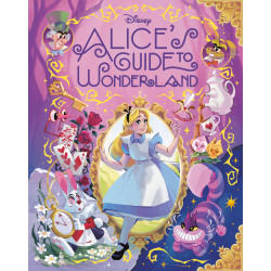 ALICE'S GUIDE TO WONDERLAND (DISNEY ALICE IN WONDERLAND)