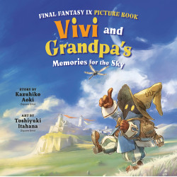 FINAL FANTASY IX PICTURE BOOK: VIVI AND GRANDPA'S MEMORIES FOR THE SKY