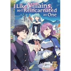 I LIKE VILLAINS, SO I REINCARNATED AS ONE (LIGHT NOVEL) VOL. 2