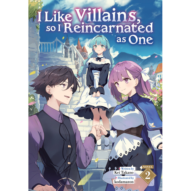I LIKE VILLAINS, SO I REINCARNATED AS ONE (LIGHT NOVEL) VOL. 2