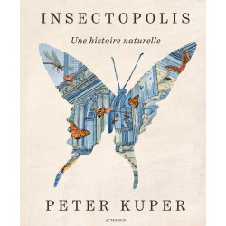 INSECTOPOLIS UNE HISTOIRE NATURELLE