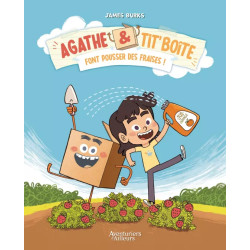 AGATHE ET TIT BOITE FONT POUSSER DES FRAISES TOME 01