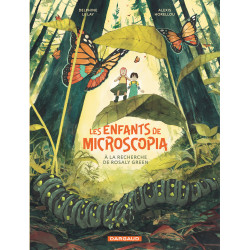 LES ENFANTS DE MICROSCOPIA-A LA RECHERCHE DE ROSALY GREEN TOME 1