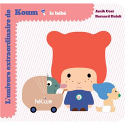 L UNIVERS EXTRAORDINAIRE DE KOUM LE BEBE