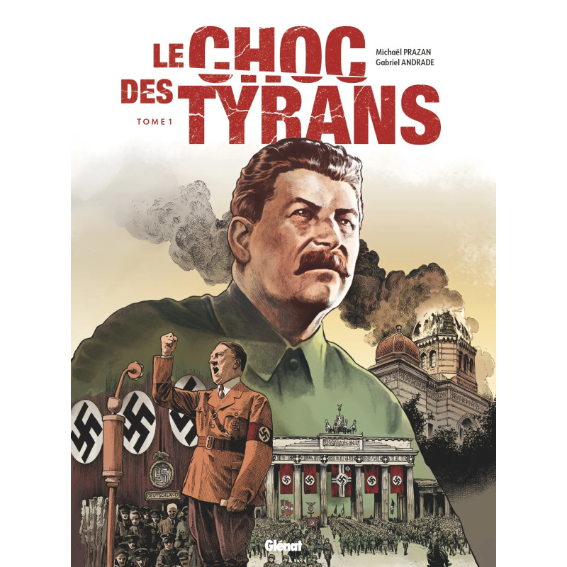 LE CHOC DES TYRANS HITLER VS STALINE TOME 01