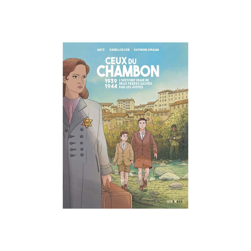 CEUX DU CHAMBON 1939 1944 DEUX FRERES SAUVES PAR LES JUSTES