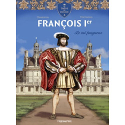 FRANCOIS 1ER LE ROI FOUGUEUX