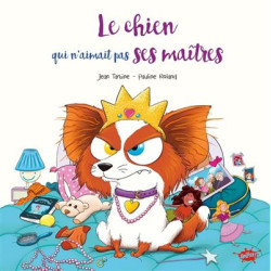 LE CHIEN QUI N AIMAIT PAS SES MAITRES