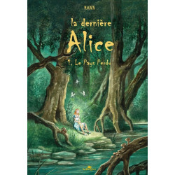 LA DERNIERE ALICE T1 LE PAYS PERDU