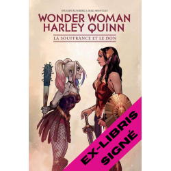 WONDER WOMAN/HARLEY QUINN LA SOUFFRANCE ET LE DON AVEC EX-LIBRIS SIGNE