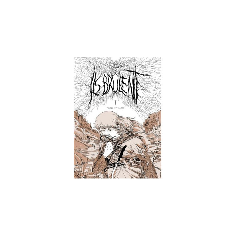 ILS BRULENT CENDRE ET RIVIERE T1