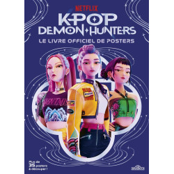 KPOP DEMON HUNTERS LE LIVRE OFFICIEL DE POSTERS