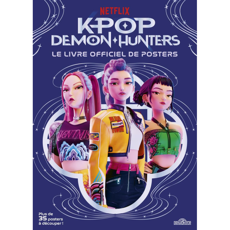 KPOP DEMON HUNTERS LE LIVRE OFFICIEL DE POSTERS