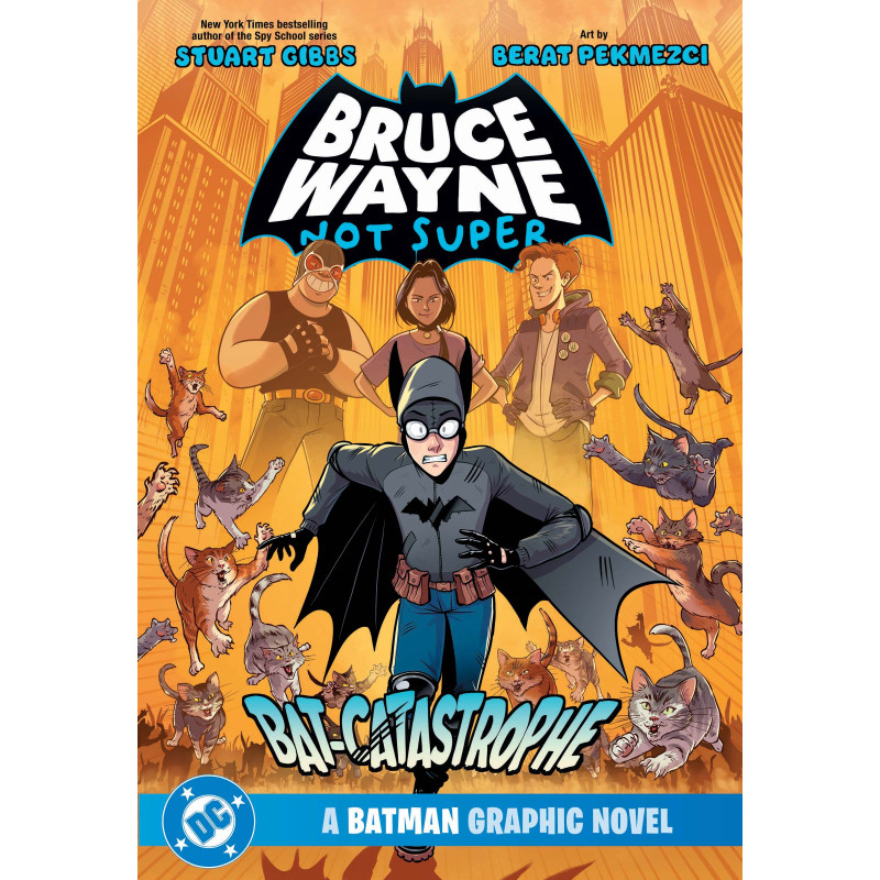BRUCE WAYNE NOT SUPER THE BAT-CATASTROPHE A BATMAN GRAPHIC NOVEL TP