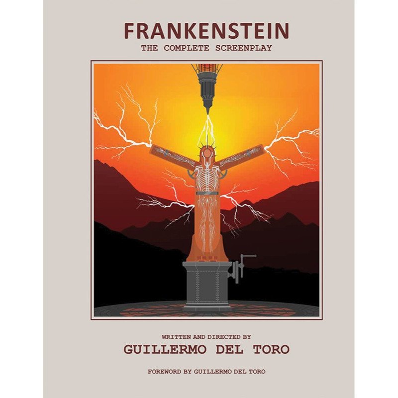 FRANKENSTEIN THE COMPLETE SCREENPLAY HC WRITTEN AND DIRECTED BY GUILLERMO DEL TORO