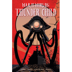 WAR OF THE WORLDS THUNDER CHILD HC REGULAR EDITION TIM DOWLER