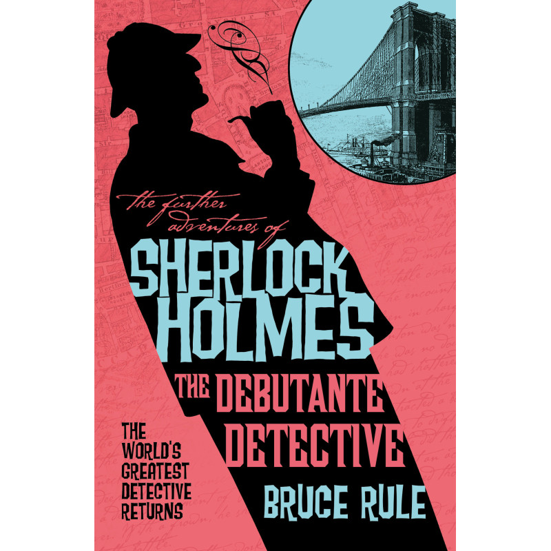 THE FURTHER ADVENTURES OF SHERLOCK HOLMES - THE DEBUTANTE DETECTIVE