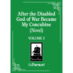 AFTER THE DISABLED GOD OF WAR BECAME MY CONCUBINE (NOVEL) VOL. 3